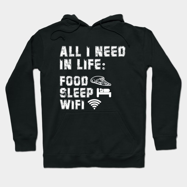 All I Need in Life Food Pizza Sleep WiFi Hoodie by DesignergiftsCie